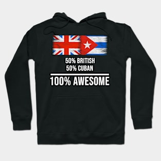 50% British 50% Cuban 100% Awesome - Gift for Cuban Heritage From Cuba Hoodie